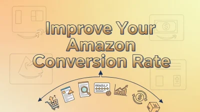 Strategies to Boost Amazon Conversion Rate: Product Listings, Reviews, Pricing, and Advertising Tips for Sellers