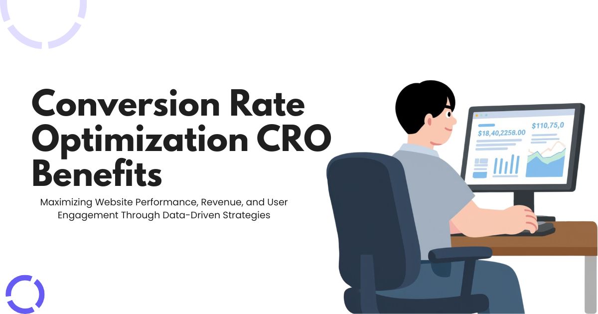 Conversion Rate Optimization CRO Benefits