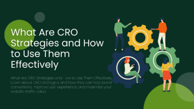 What Are CRO Strategies and How to Use Them Effectively