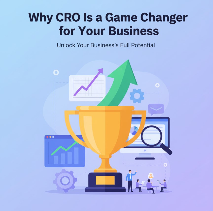 Why CRO Is a Game Changer for Your Business