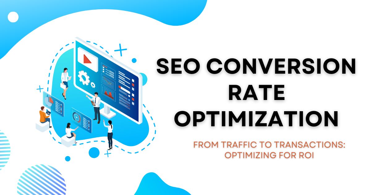 SEO Conversion Rate Optimization: Your Complete Guide to Success