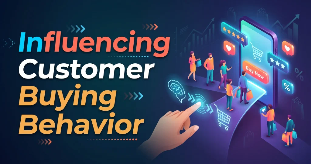 Influencing Customer Buying Behavior